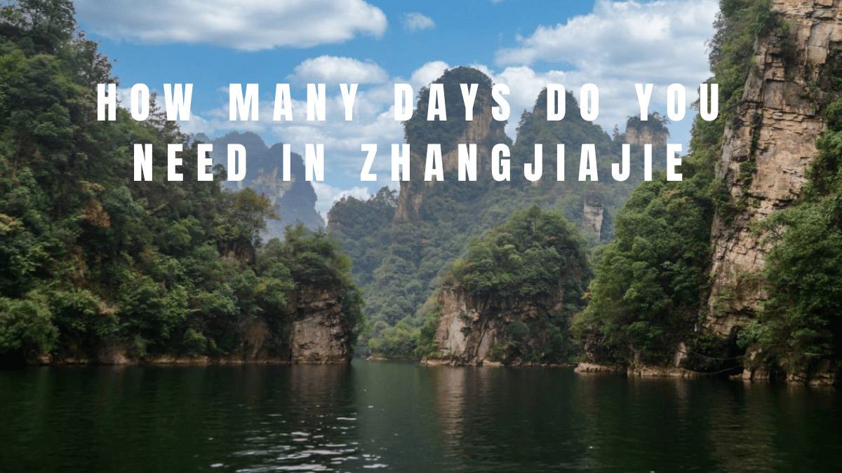 How Many Days Do You Need in Zhangjiajie