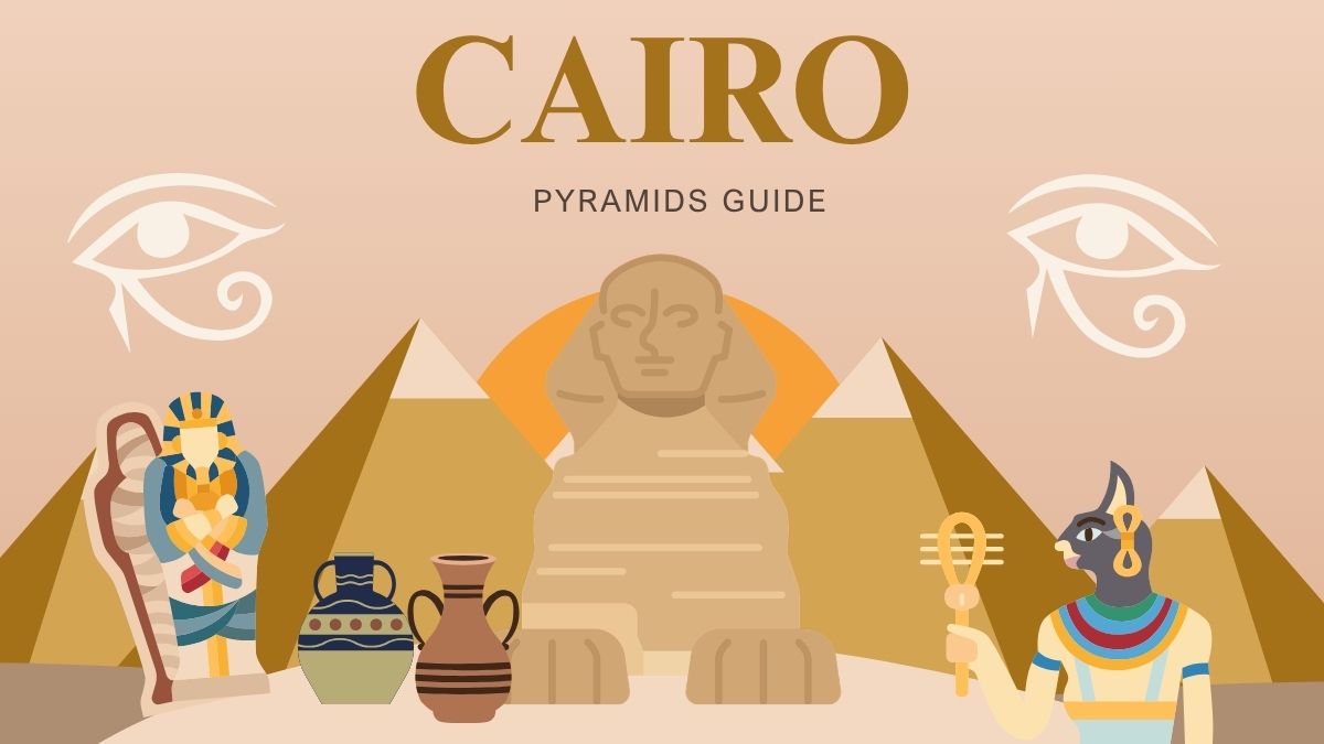Cairo Pyramids Guide: First-Timer Tips for Giza & Beyond