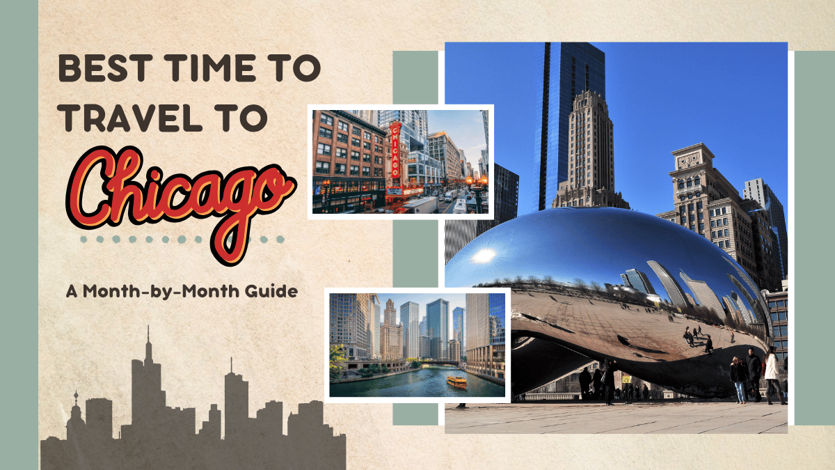 Best Time to Travel to Chicago: A Month-by-Month Guide