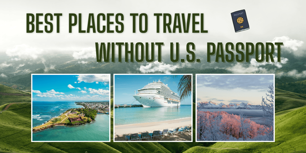 Best 9 Places to Travel Without U.S. Passport in 2026