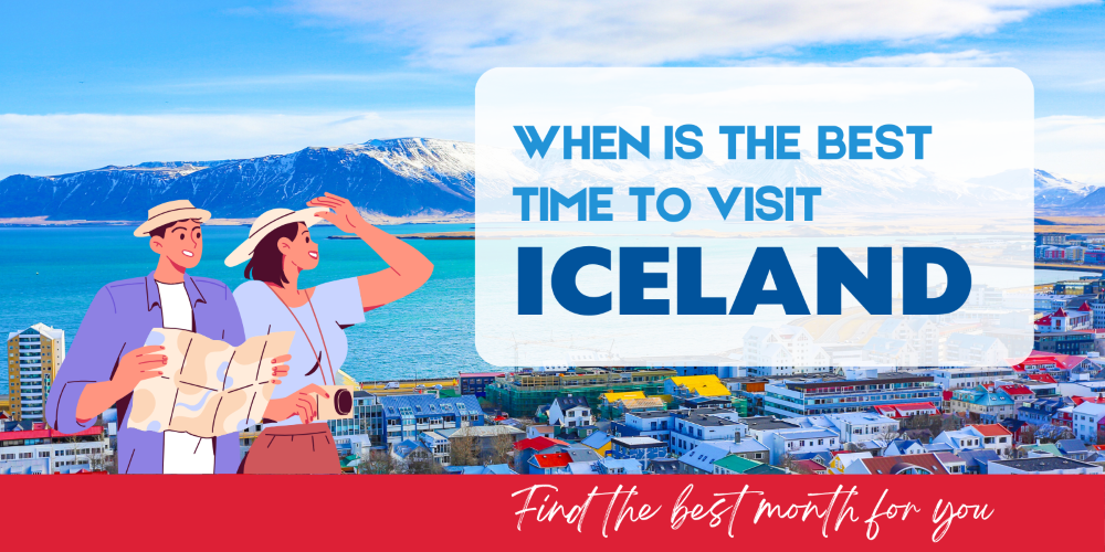 Best Time to Visit Iceland - Find the Right Month